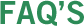 FREQUENTLY ASKED QUESTIONS